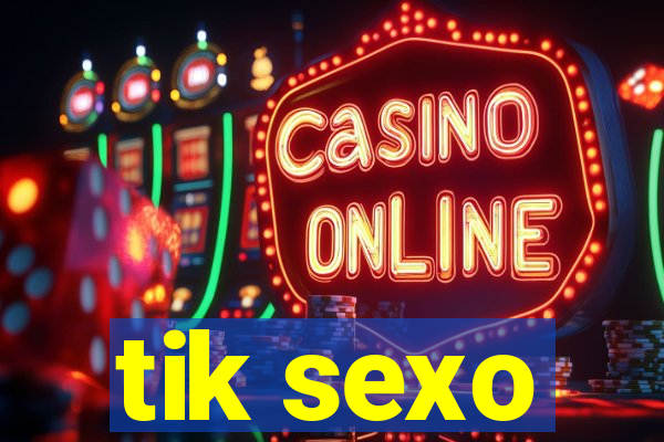 tik sexo